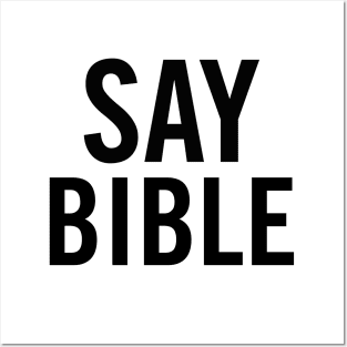 Say Bible Posters and Art